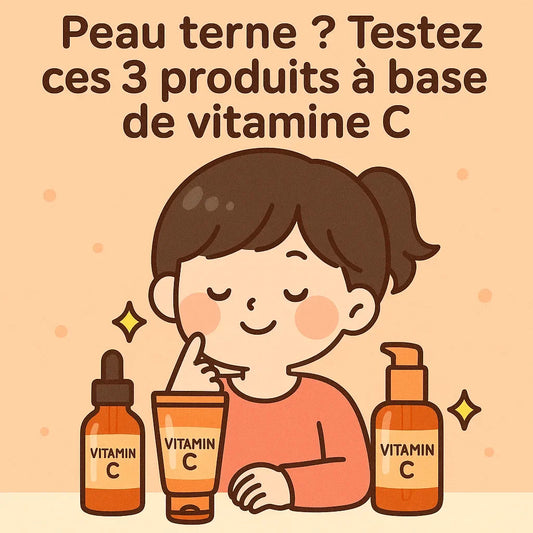 combattre peau terne avec la vitamine c